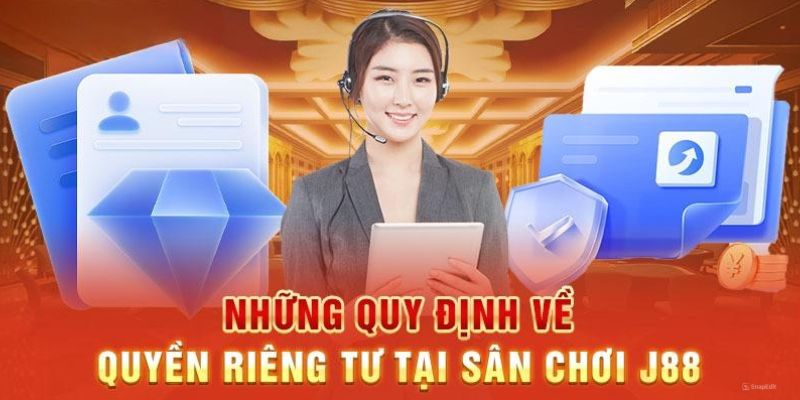 Những điều khoản về quyền riêng tư J88 mà mọi người nên biết