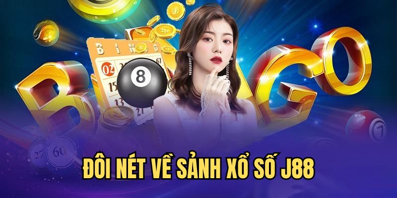 Giới thiệu sảnh xổ số tại J88