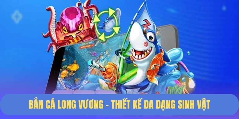 Hệ thống sinh vật trong game rất đa dạng