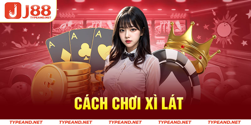 Cách chơi xì lát