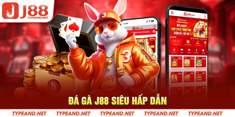 Đá Gà J88 siêu hấp dẫn