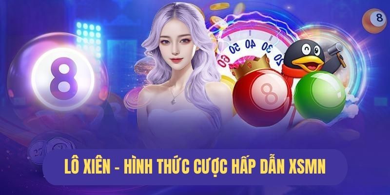 Lô xiên - Hình thức cược hot nhất J88